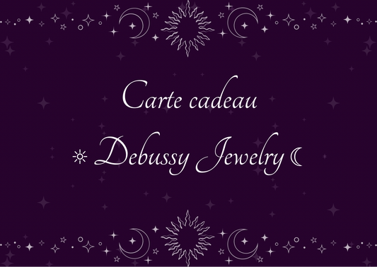 Carte cadeau ☼ Debussy Jewelry ☾
